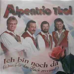 Alpentrio Tirol - Ich Bin Noch Da (Wenn Dir Das Glück Zerrinnt) album flac
