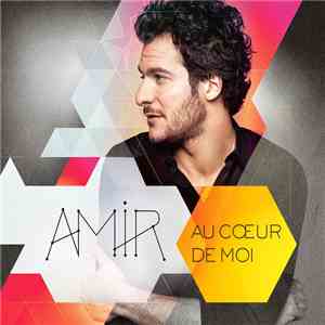 Amir - Au Cœur De Moi (Edition Collector) album flac