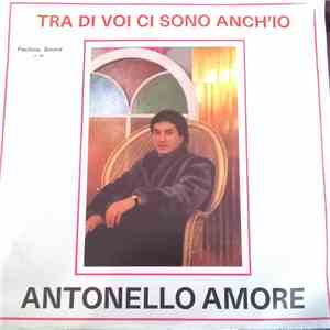 Antonello Amore - Tra di voi ci sono anch'io album flac