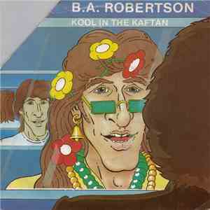 B. A. Robertson - Kool In The Kaftan album flac