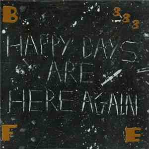 B.F.E. - Happy Days Are Here Again album flac