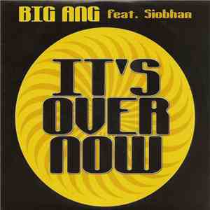 Big Ang Feat. Siobhan - It's Over Now album flac
