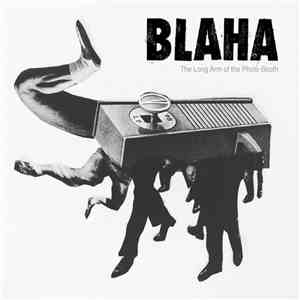 Blaha - The Long Arm Of The Photo Booth album flac