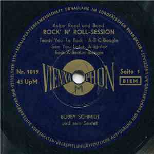 Bobby Schmidt Und Sein Sextett - Rock'n'Roll-Session (Außer Rand Und Band) album flac