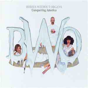 Bodies Without Organs - Conquering America album flac