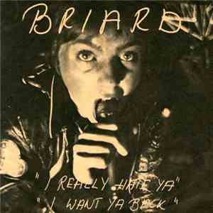 Briard - I Really Hate Ya / I Want Ya Back album flac