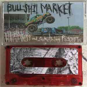 Bullshit Market / Happiness And Something Psychotic - Held Accountable / So Much Weight On My Shoulders album flac
