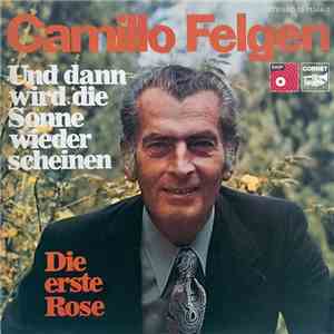 Camillo Felgen - Und Dann Wird Die Sonne Wieder Scheinen / Die Erste Rose album flac