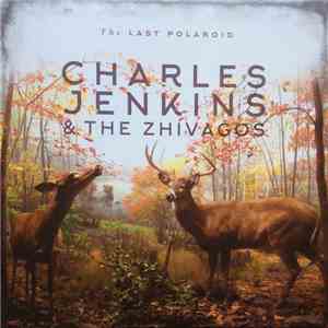 Charles Jenkins & The Zhivagos - The Last Polaroid album flac