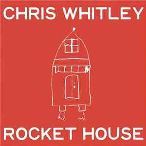 Chris Whitley - Rocket House album flac
