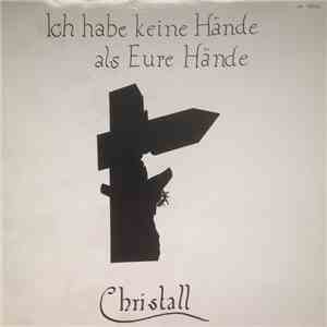 Christall - Ich Habe Keine Hände Als Eure Hände album flac