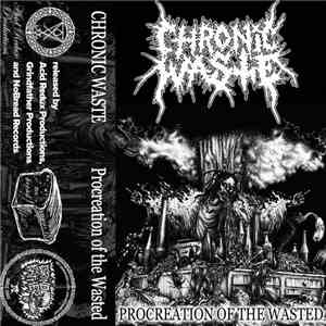 Chronic Waste - Procreation Of The Wasted album flac