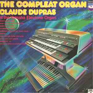 Claude Dupras - The Compleat Organ album flac