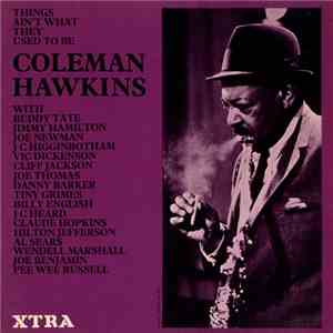 Coleman Hawkins - Things Ain't What They Used To Be album flac