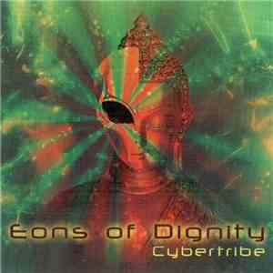 Cybertribe - Eons Of Dignity album flac