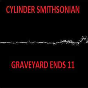 Cylinder Smithsonian - Graveyard Ends 11 album flac