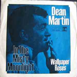 Dean Martin - In The Misty Moonlight / Wallpaper Roses album flac