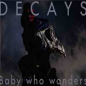 DECAYS - Baby Who Wanders album flac