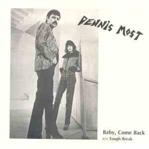 Dennis Most - Baby, Come Back B/W Tough Break album flac