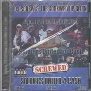 DJ Screw , The Screwed Up Click - Soldiers United 4 Cash Part 2 album flac