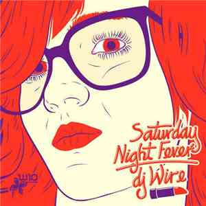 Dj Wire - Saturday Night Fever / Horror Story album flac