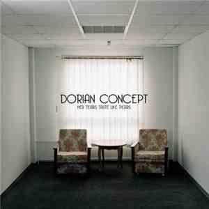 Dorian Concept - Her Tears Taste Like Pears album flac