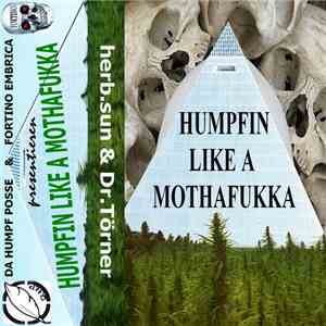 Dr. Törner & Herb.sun - Humpfin Like A Mothafukka album flac