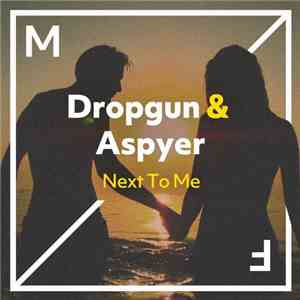 Dropgun & Aspyer - Next To Me album flac