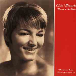 Elsie Bianchi - Fly Me To The Moon (Unreleased Swiss Radio Jazz 1960-62) album flac