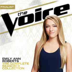Emily Ann Roberts - The Voice: The Complete Season 9 Collection album flac