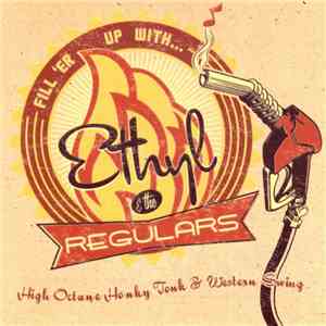 Ethyl & The Regulars - Fill 'Er Up With Ethyl & The Regulars album flac