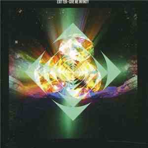 Exit Ten - Give Me Infinity album flac