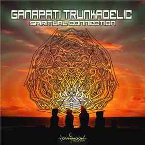 Ganapati Trunkadelic - Spiritual Connection album flac
