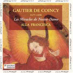 Gautier de Coincy, Alla Francesca - Les Miracles De Nostre-Dame album flac