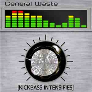 General Waste - KickBass Intensifies album flac