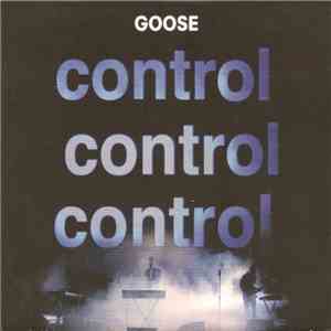 Goose  - Control Control Control album flac