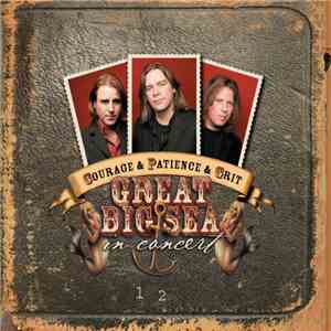 Great Big Sea - Courage & Patience & Grit: In Concert album flac