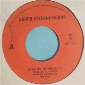 Grupo Exterminador - El día que muera/ El baile de santa claus album flac