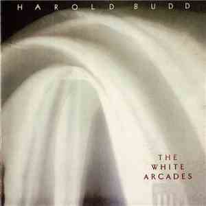 Harold Budd - The White Arcades album flac