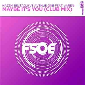Hazem Beltagui Vs Avenue One Feat. Jaren - Maybe It's You (Club Mix) album flac