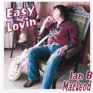 Ian B. MacLeod - Easy Lovin' album flac
