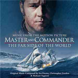 Iva Davies, Christopher Gordon & Richard Tognetti - Master And Commander - The Far Side Of The World (Music From The Motion Picture) album flac