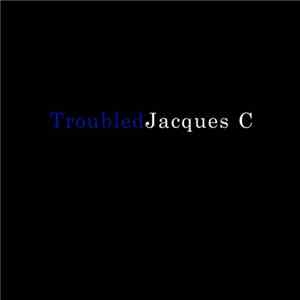 Jacques C  - Troubled album flac