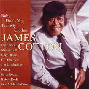 James Cotton - Baby Don't You Tear My Clothes album flac