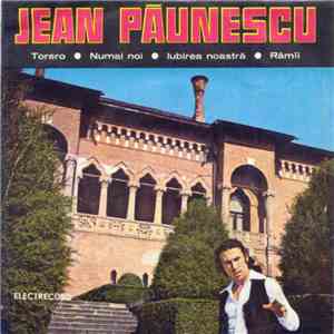 Jean Păunescu - Torero • Numai Noi • Iubirea Noastră • Rămîi album flac