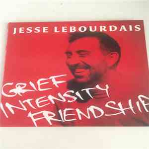 Jesse LeBourdais - Grief Intensity Friendship album flac