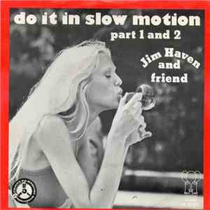 Jim Haven And Friend - Do It In Slow Motion album flac