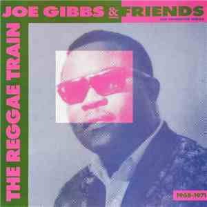Joe Gibbs & Friends - The Reggae Train 1968 - 1971 album flac