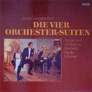 Johann Sebastian Bach / The Academy Of St. Martin-in-the-Fields, Neville Marriner - Die Vier Orchester-Suiten album flac