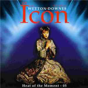 John Wetton ♦ Geoffrey Downes - Heat Of The Moment - 05 album flac